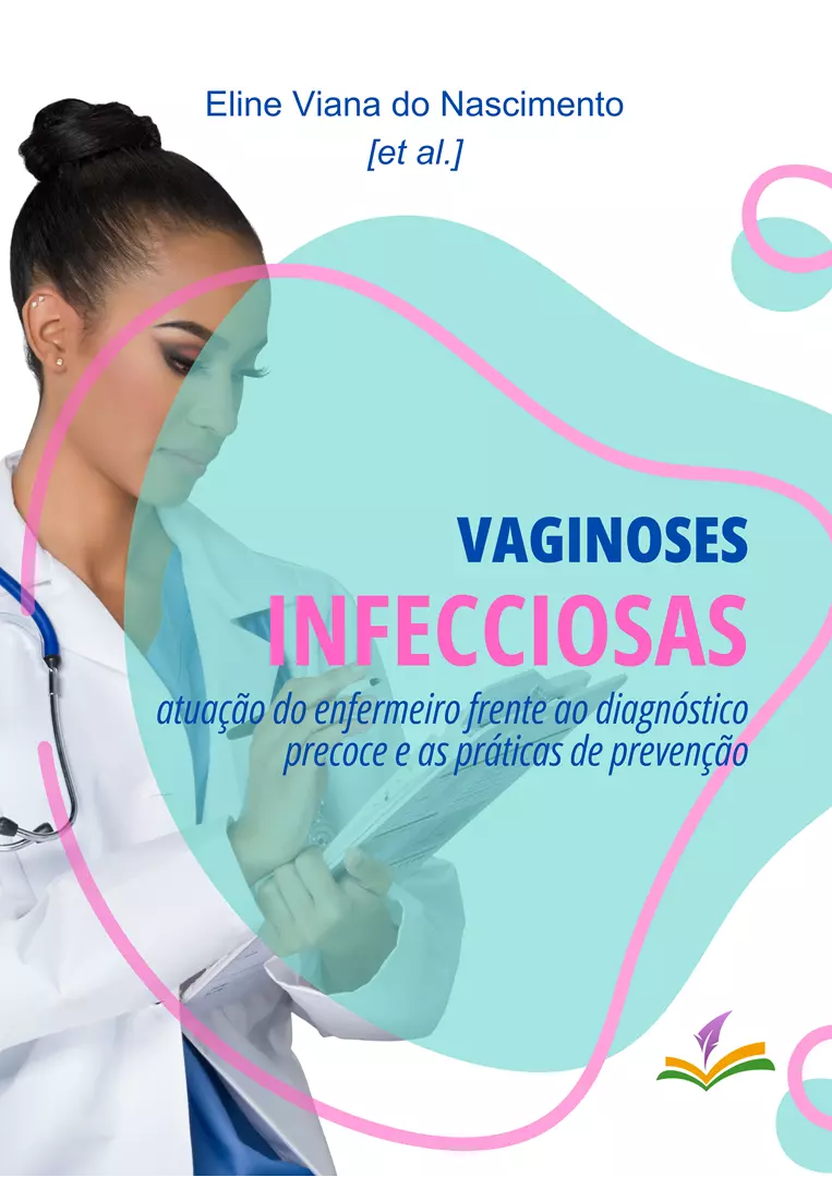 VAGINOSES INFECCIOSAS: atuação do enfermeiro frente ao diagnóstico precoce e as práticas de prevenção